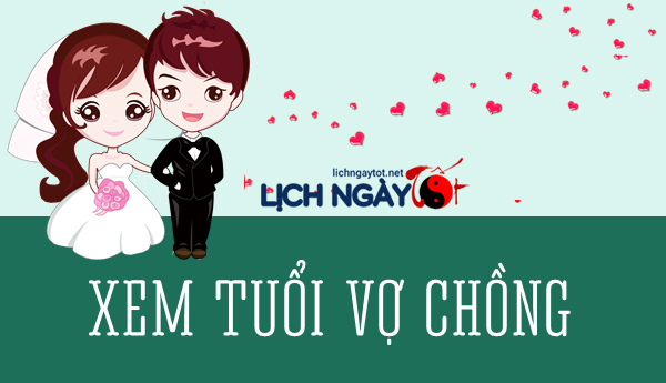 Xem tuổi vợ chồng, xem bói tình yêu chuẩn xác tại Lichngaytot.net.vn