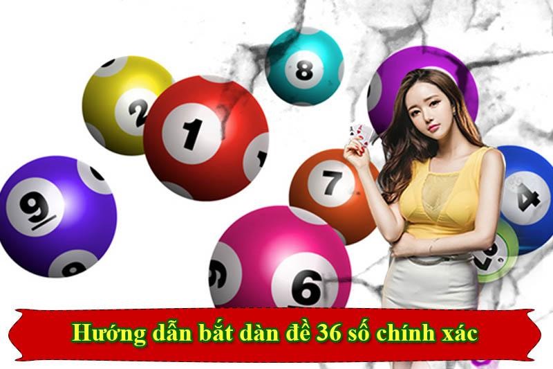 Hướng dẫn bắt dàn đề 36 số chính xác từ bạc nhớ