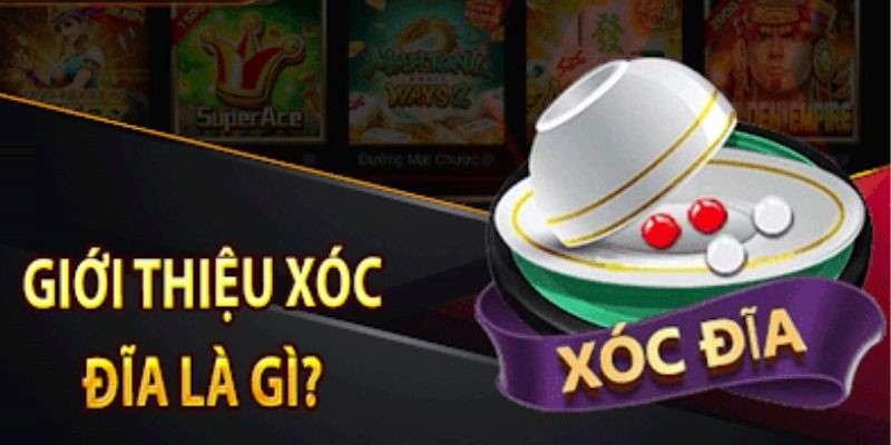 Một vài nét về game xóc đĩa trực tiếp 8xbet