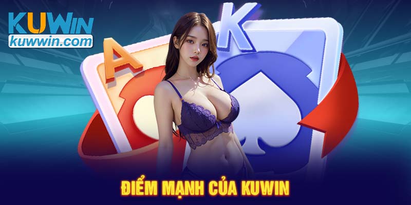 Điểm mạnh của KUWIN