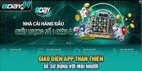 Giao diện app thân thiện & dễ sử dụng với mọi người