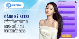 Hướng dẫn đăng ký tạo tài khoản Bet88 nhanh chóng và an toàn