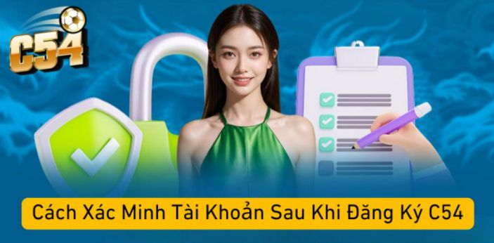 Cách Xác Minh Tài Khoản Sau Khi Đăng Ký C54