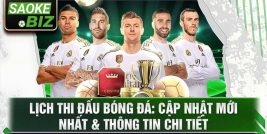 Lịch thi đấu bóng đá: cập nhật mới nhất & thông tin chi tiết