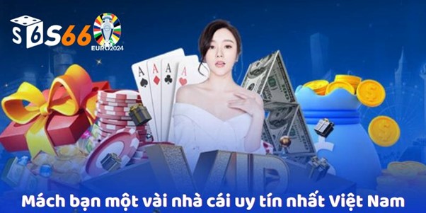 Mách bạn một vài nhà cái uy tín nhất Việt Nam