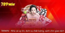 789WIN - Nhà cái uy tín, dịch vụ chất lượng, xanh chín giao dịch