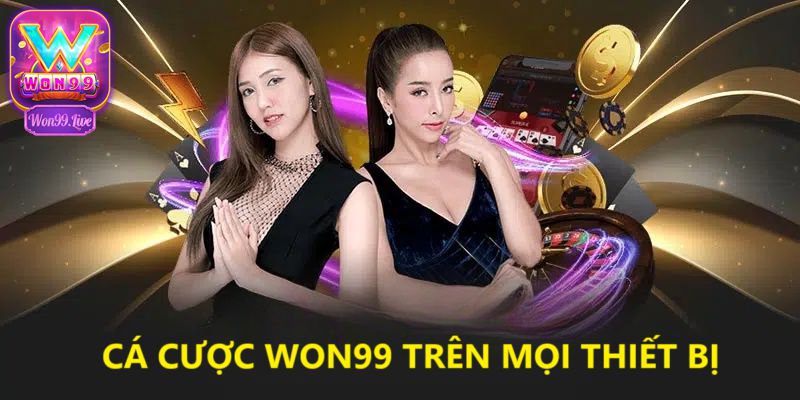 Won99 - Cá cược dễ dàng trên mọi thiết bị